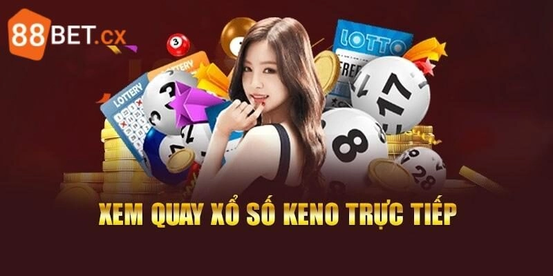 Xổ Số Keno – Tổng Hợp Bí Quyết Dự Đoán Số Đẹp Dễ Trúng